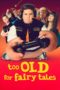 Nonton film Too Old for Fairy Tales (2022) terbaru di Dutamovie21 Nonton film Too Old for Fairy Tales (2022) terbaru di Dutamovie21