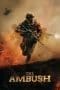 Nonton film The Ambush (2021) terbaru di Dutamovie21 Nonton film The Ambush (2021) terbaru di Dutamovie21