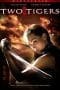 Nonton film Two Tigers (2007) terbaru di Dutamovie21 Nonton film Two Tigers (2007) terbaru di Dutamovie21