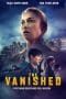 Nonton film The Vanished (2022) terbaru di Dutamovie21 Nonton film The Vanished (2022) terbaru di Dutamovie21