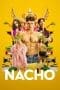 Nonton film Nacho (2023) terbaru di Dutamovie21 Nonton film Nacho (2023) terbaru di Dutamovie21
