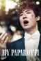 Nonton film My Paparotti (2013) terbaru di Dutamovie21 Nonton film My Paparotti (2013) terbaru di Dutamovie21