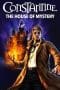 Nonton film Constantine: The House of Mystery (2022) terbaru di Dutamovie21 Nonton film Constantine: The House of Mystery (2022) terbaru di Dutamovie21