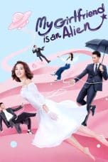Nonton film My Girlfriend is an Alien Season 1-2 (2019-2022) terbaru di Dutamovie21