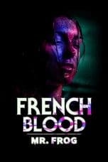 Nonton film French Blood 3 – Mr. Frog (2020) terbaru di Dutamovie21