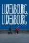 Nonton film Luxembourg, Luxembourg (2023) terbaru di Dutamovie21 Nonton film Luxembourg, Luxembourg (2023) terbaru di Dutamovie21