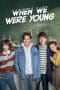 Nonton film When We Were Young (2018) terbaru di Dutamovie21 Nonton film When We Were Young (2018) terbaru di Dutamovie21