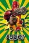 Nonton film Super (2010) terbaru di Dutamovie21 Nonton film Super (2010) terbaru di Dutamovie21