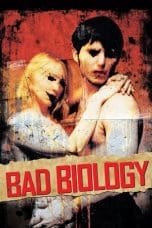 Nonton film Bad Biology (2008) terbaru di Dutamovie21