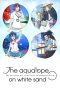 Nonton film Shiroi Suna no Aquatope (2021) terbaru di Dutamovie21 Nonton film Shiroi Suna no Aquatope (2021) terbaru di Dutamovie21