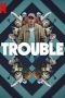Nonton film Trouble (2024) terbaru di Dutamovie21 Nonton film Trouble (2024) terbaru di Dutamovie21