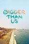 Nonton film Bigger Than Us (2021) terbaru di Dutamovie21 Nonton film Bigger Than Us (2021) terbaru di Dutamovie21