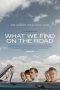 Nonton film What We Find on the Road (2024) terbaru di Dutamovie21 Nonton film What We Find on the Road (2024) terbaru di Dutamovie21
