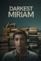 Nonton film Darkest Miriam (2024) terbaru di Dutamovie21 Nonton film Darkest Miriam (2024) terbaru di Dutamovie21